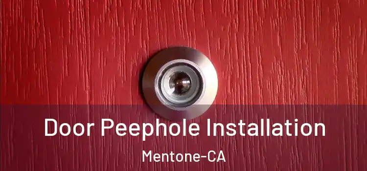  Door Peephole Installation Mentone-CA