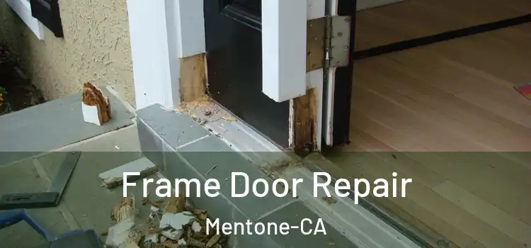  Frame Door Repair Mentone-CA