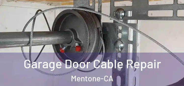  Garage Door Cable Repair Mentone-CA