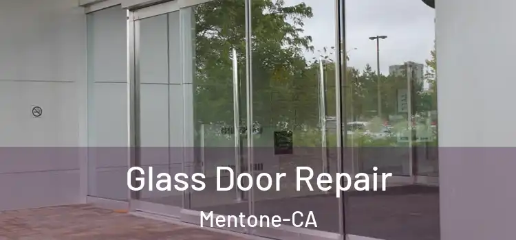 Glass Door Repair Mentone-CA